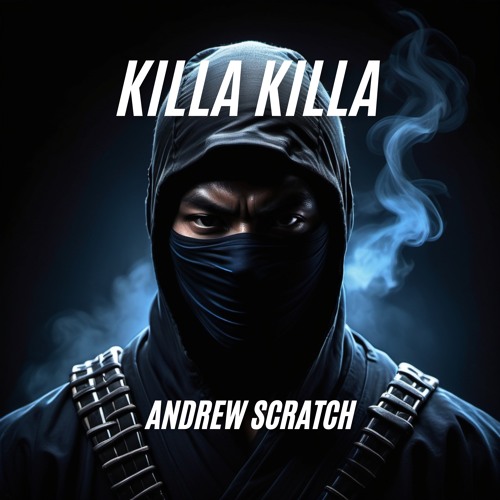 Andrew Scratch - Killa Killa