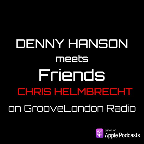 Stream Chris Helmbrecht meets Denny Hanson on GrooveLondon Radio by  AlpakaClan Booking | Listen online for free on SoundCloud