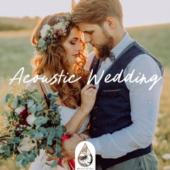 Acoustic Wedding 💒 - An Indie/Folk/Pop Love Playlist for your special day
