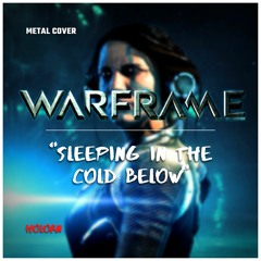 WARFRAME - "Sleeping In The Cold Below" [Metal Cover by HOLORN]