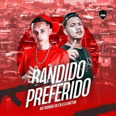 MC RODRIGO DO CN & DJ NATTAN - Bandido Preferido BEAT SÉRIE GOLD (Gelouko DJ Edit) BPM 140