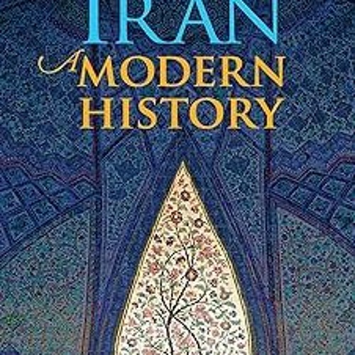 Iran: A Modern History BY Abbas Amanat (Author) ( Full Edition