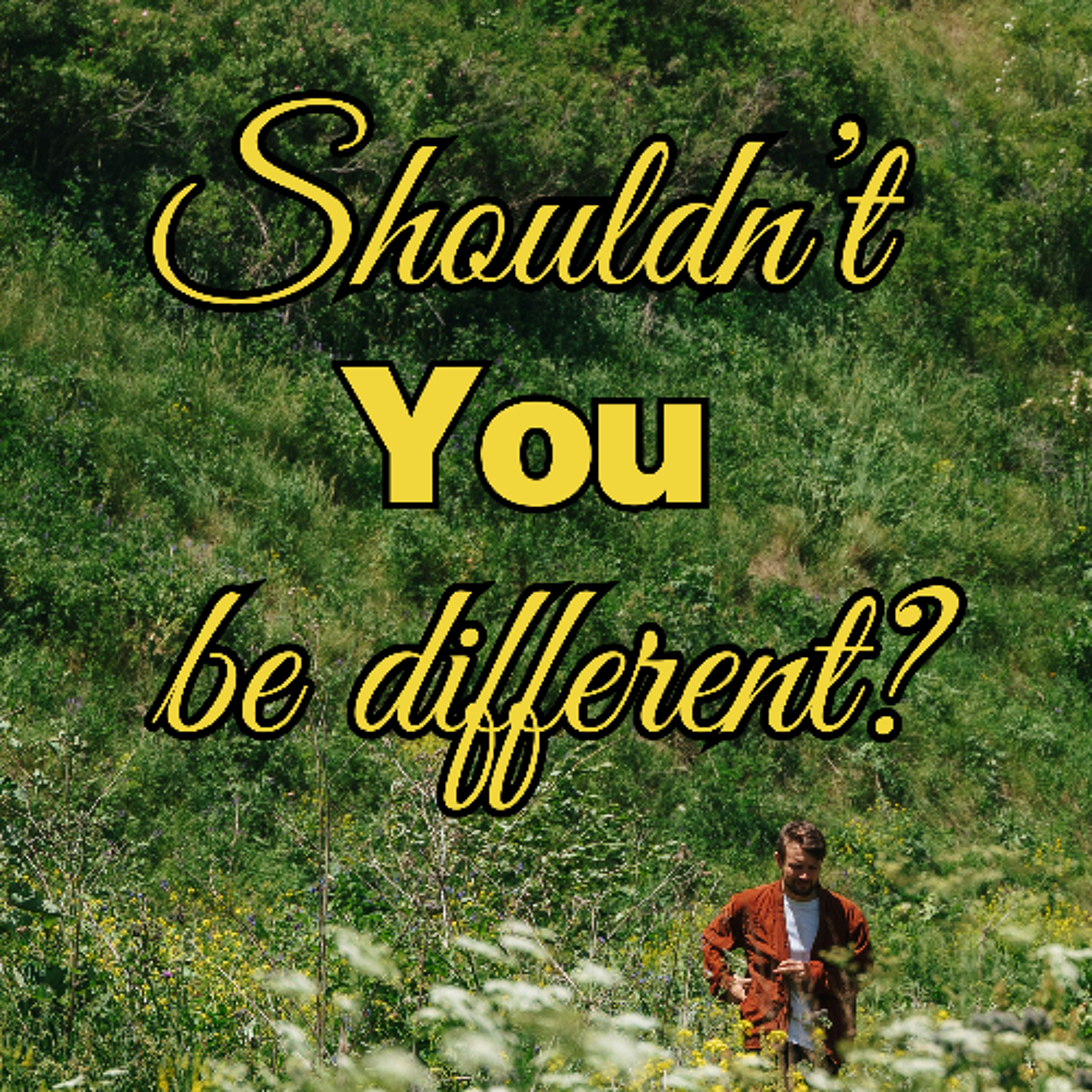Shouldn't You Be Different?! - Pastor Matt Sena episode artwork