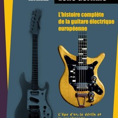 $PDF$/READ Euroguitars : l'histoire compl?te de la guitare ?lectrique europ?enne: L'?ge