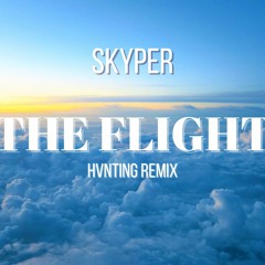 Skyper - The Flight (HVNTING Remix)