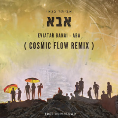 EVIATAR BANAI - ABBA ( COSMIC FLOW REMIX )