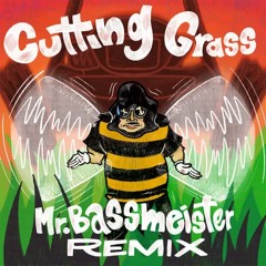 Haloban - Cutting Grass (Mr. Bassmeister Remix)