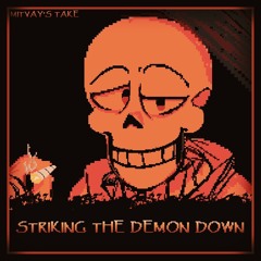 Underswap - Striking The Demon Down (MitVay's Cover)