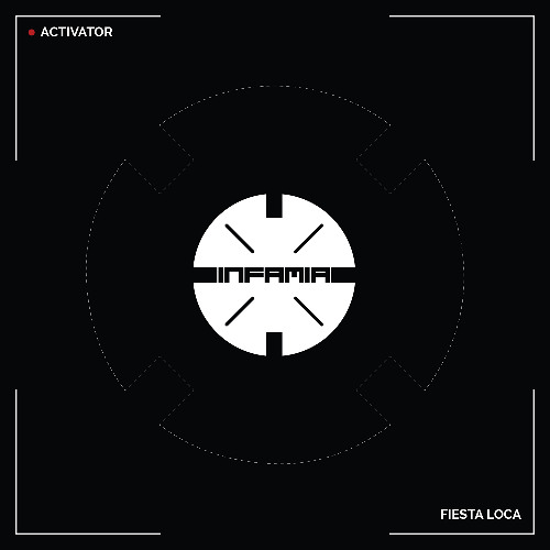 INF080 - Activator "Fiesta Loca"(Original Mix)(Preview)(Infamia Records)(Out Now)