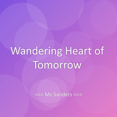 Wandering Heart of Tomorrow