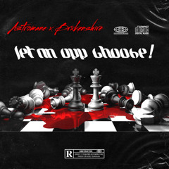 LET AN OPP CHOOSE! (Feat. Brxkenshire) Prod: ALP