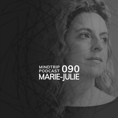 MindTrip Podcast 090 - Marie-Julie