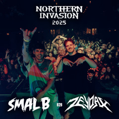 SMAL B B2B ZEYDAX @ NORTHERN INVASION 2025