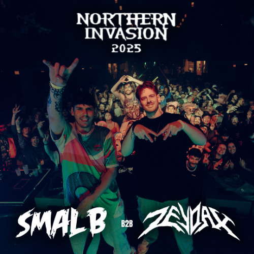 SMAL B B2B ZEYDAX @ NORTHERN INVASION 2025