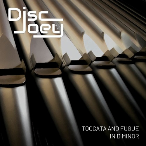 Johann Sebastian Bach - Toccata & Fugue In D Minor (Disc Joey Remix)