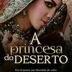 View PDF A princesa do Deserto Livro 01: Saga mulheres fortes (Portuguese Edition) by Anny Shwan