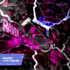 MADD - I Am A Raver
