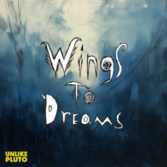 Unlike Pluto - Wings to Dreams (Pluto Tape)