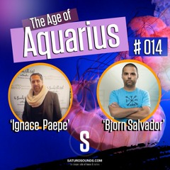 The Age of Aquarius #014 with Ignace Paepe and Bjorn Salvador