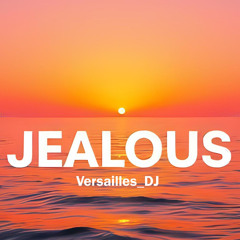 JEALOUS