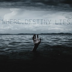 Where Destiny Lies