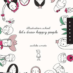 [FREE] PDF 📦 Illustration School: Let's Draw Happy People by  Sachiko Umoto EBOOK EP