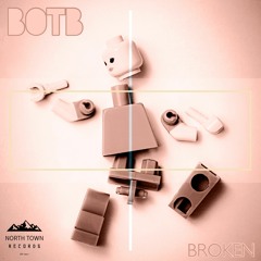 BOTB - Broken (North Town Records UK Teaser Clip)