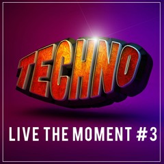 TECHNO MIX - LiveTheMoment #3
