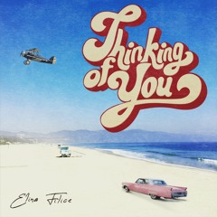 Thinkin Of You - Elina Filice