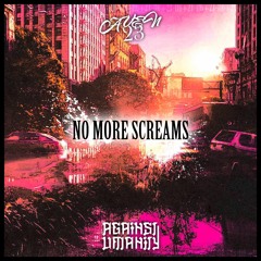 No More Screams Feat: Against Umanity