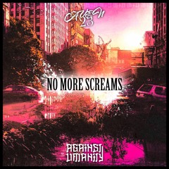 No More Screams Feat: Against Umanity