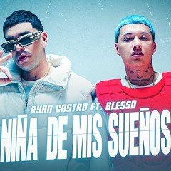Niña de Mis Sueños- Ryan Castro, Blessd (Dj Marco Herrera) Extended