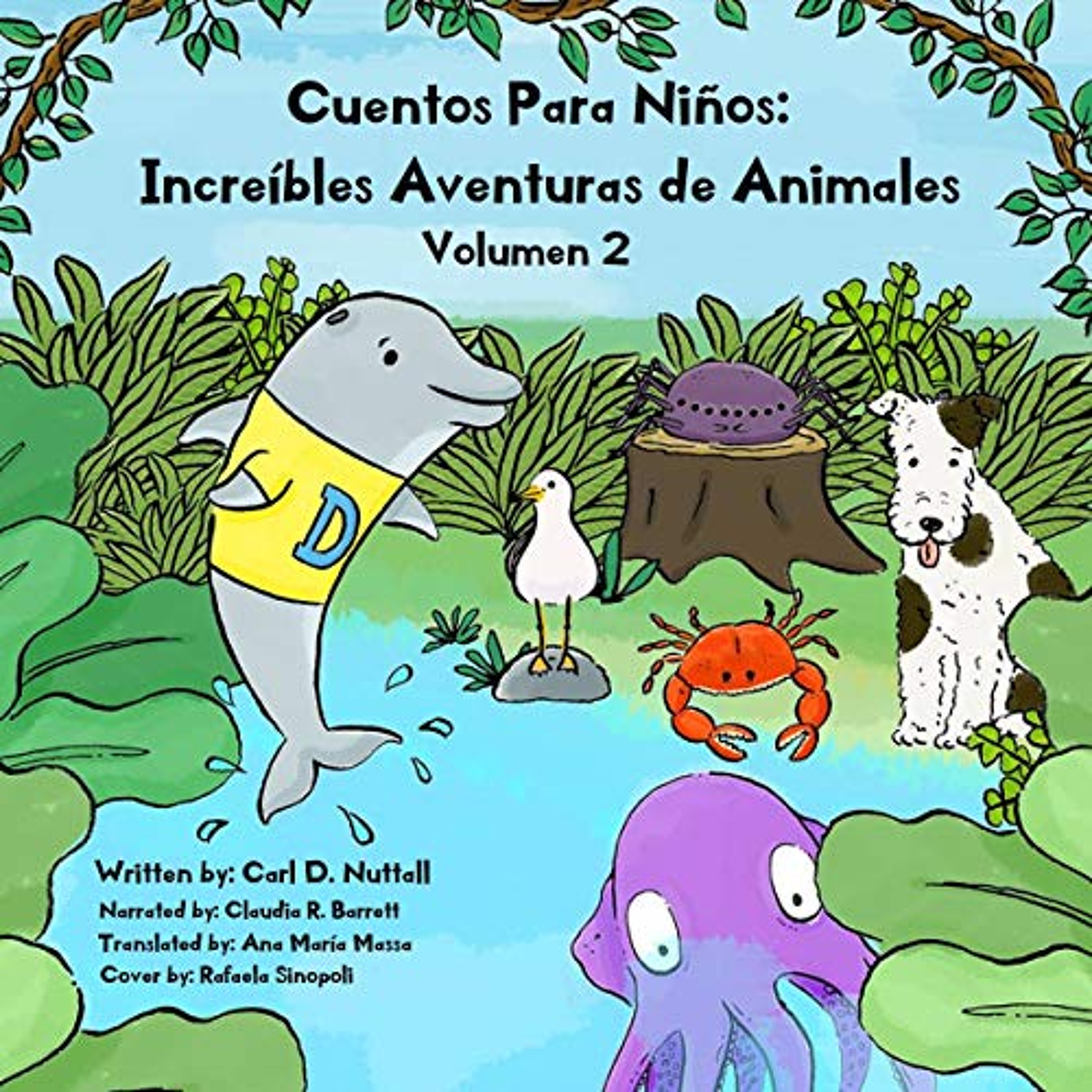 Cuentos Para Niños: Increíbles Aventuras de Animales: Volumen 2 [Children's Tales: Incredible Animal Adventures: Volume 2] (Audiolibro) | Prueba Gratis