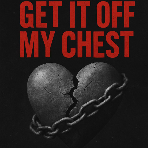 Get It Off My Chest