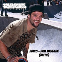 BONES - BAM MARGERA  (BB FLIP)