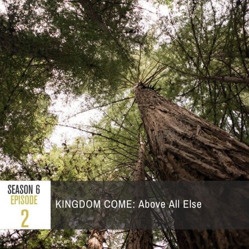 Season 6 Episode 2 - KINGDOM COME: Above All Else