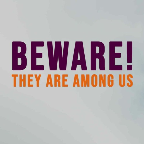 Beware! They Are Among Us