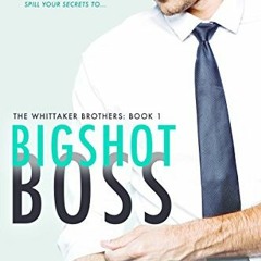 View EPUB 💚 Bigshot Boss (The Whittaker Brothers Book 1) by  Cat Carmine [KINDLE PDF