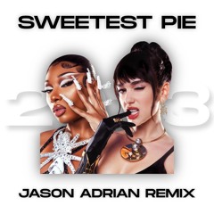 Sweetest Pie (Jason Adrian Edit)