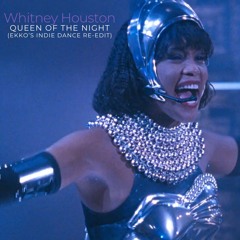 Whitney Houston vs. Allen (IT) - Queen of The Night (EKKO's Indie Dance Re-edit)