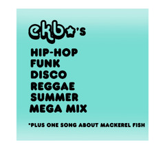 ekb*'s Hip Hop Funk Disco Reggae Summer Mega Mix Plus One Song About Mackerel Fish