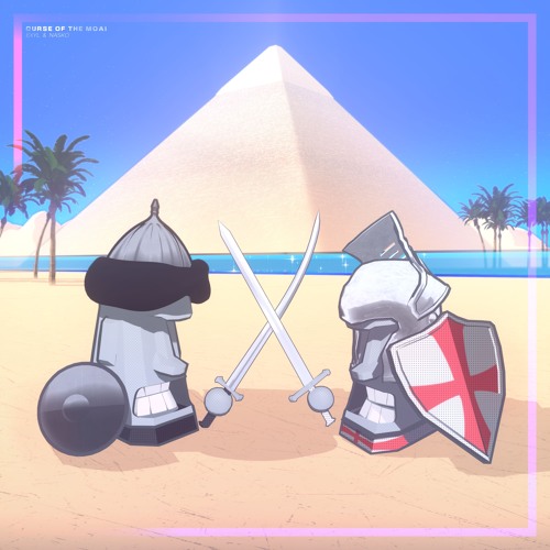 Exyl x Nasko - Curse Of The Moai