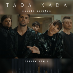 Saulės Kliošas - Tada Kada (EddieK Remix)