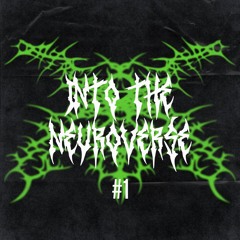 INTO THE NEUROVERSE #1
