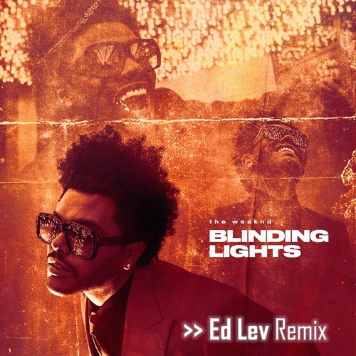 The Weeknd - Blinding Lights (Ed Lev Remix) - Free Download