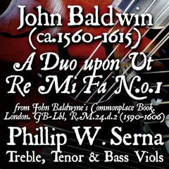 John Baldwin (ca.1560-1615) - A Duo upon Ut Re Me Fa, No.1 from John Baldwyne’s Commonplace Book