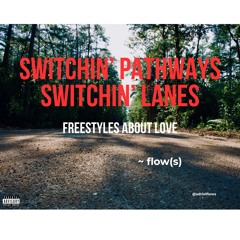 Switchin pathways, switchin lanes
