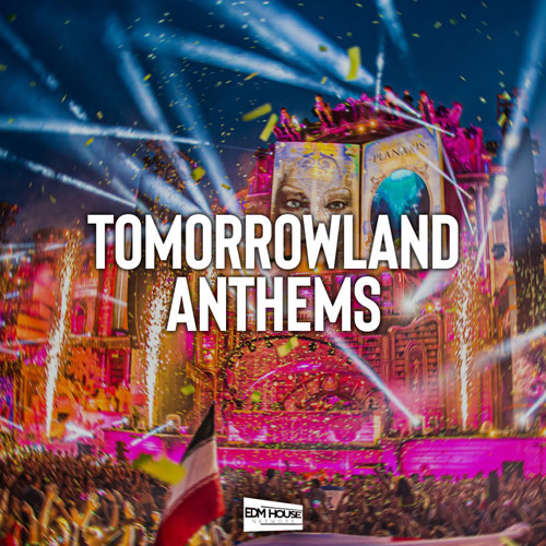 Tomorrowland 2021 Anthems
