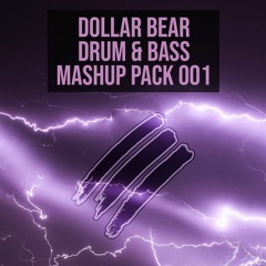 Dollar Bear Drum & Bass Mashup Pack 001 [10 MASHUPS]