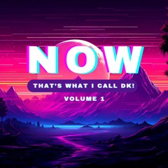 Now That's What I Call DK (Volume 1)